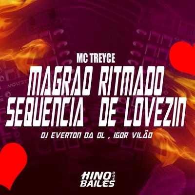 Magrão Ritmado - Sequencia de Lovezin By Treyce, Igor vilão, Dj Everton da Ol's cover