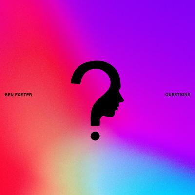 Questions By Ben Foster's cover