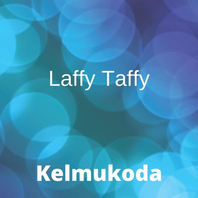 Laffy Taffy By Kelmukoda's cover