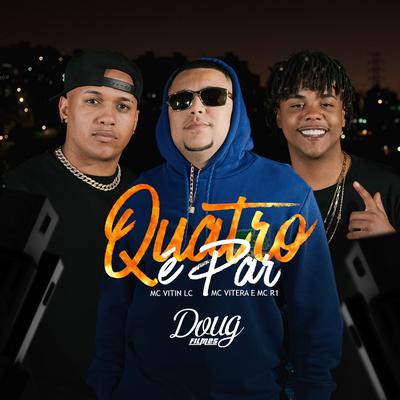 Quatro É Par By MC Vitin LC, Mc Vitera, Mc R1, DJ GH Sheik, Dj Vitin do Pc's cover