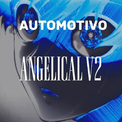 AUTOMOTIVO ANGELICAL V2 By DJ ZK3's cover