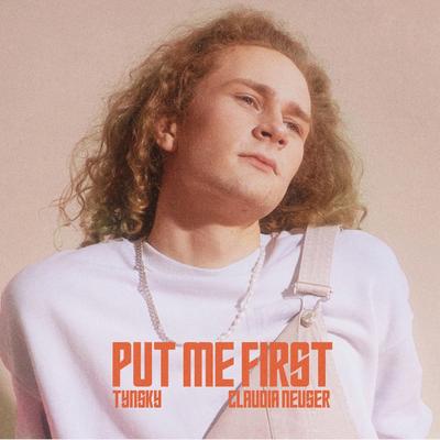 Put Me First By TYNSKY, Claudia Neuser's cover
