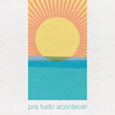 Pra Tudo Acontecer - Single's cover