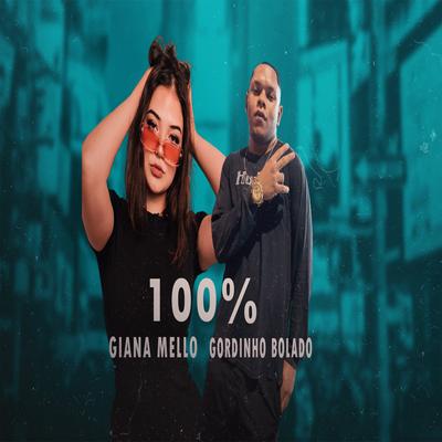 100% (feat, Giana Mello) (feat. Giana Mello) By Gordinho Bolado, Giana Mello's cover