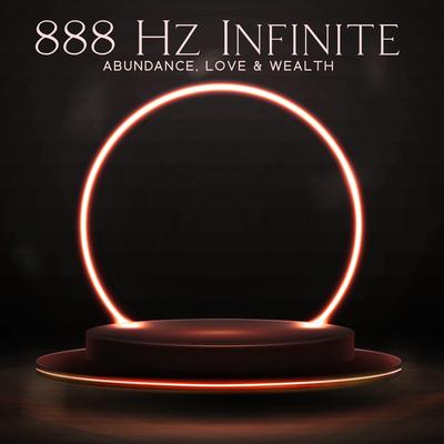 888 Hz Infinite Abundance, Love & Wealth: Sacred Geometry, Angel Number, Abundance Gate, Attack Wealth, 888Hz Abundance Gate, Remove All Negative Blockages's cover