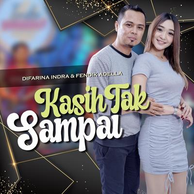 Kasih Tak Sampai By Difarina Indra, Fendik Adella's cover