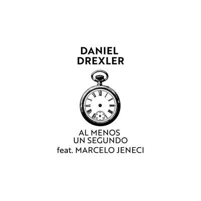 Al Menos un Segundo By Daniel Drexler, Marcelo Jeneci's cover