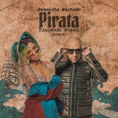 Pirata (Claudinho Brasil Remix) By Samantha Machado, Claudinho Brasil's cover