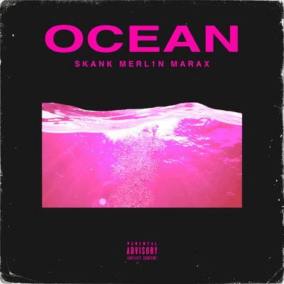 Ocean By SKANK, MERL1N, Marax's cover