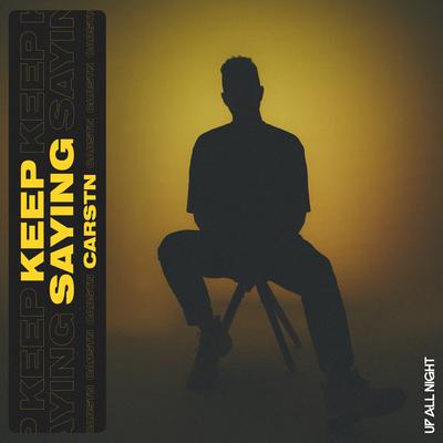 Keep Saying By CARSTN's cover