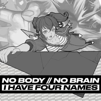 No Body // No Brain By I Have Four Names's cover