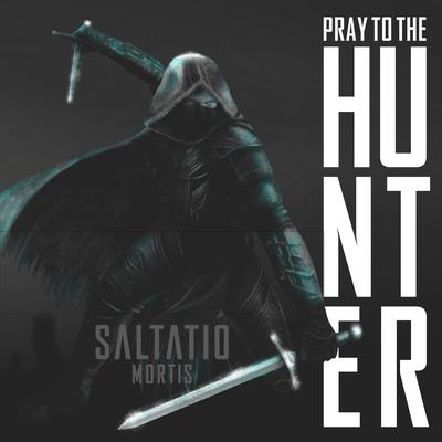 Pray To The Hunter's cover