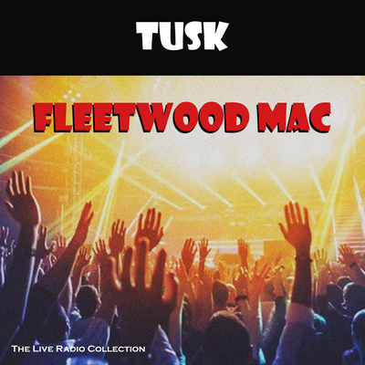 Tusk (Live) By Fleetwood Mac's cover