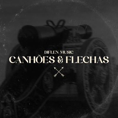 Canhões e Flechas By Diflen Music, Bruno Sene's cover