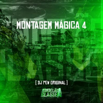 Montagem Mágica 4 By DJ Pew Original's cover