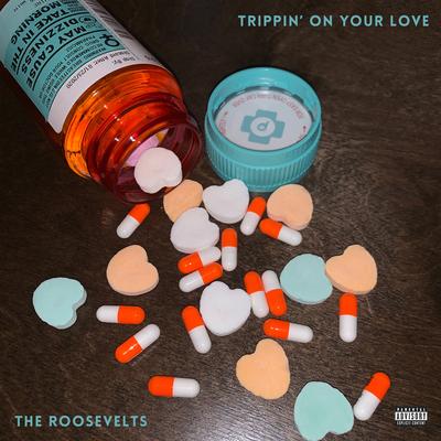 Trippin' on Your Love By The Roosevelts's cover