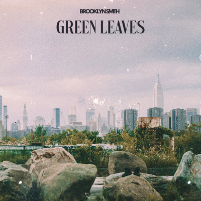 Green Leaves By Brooklyn Smith's cover