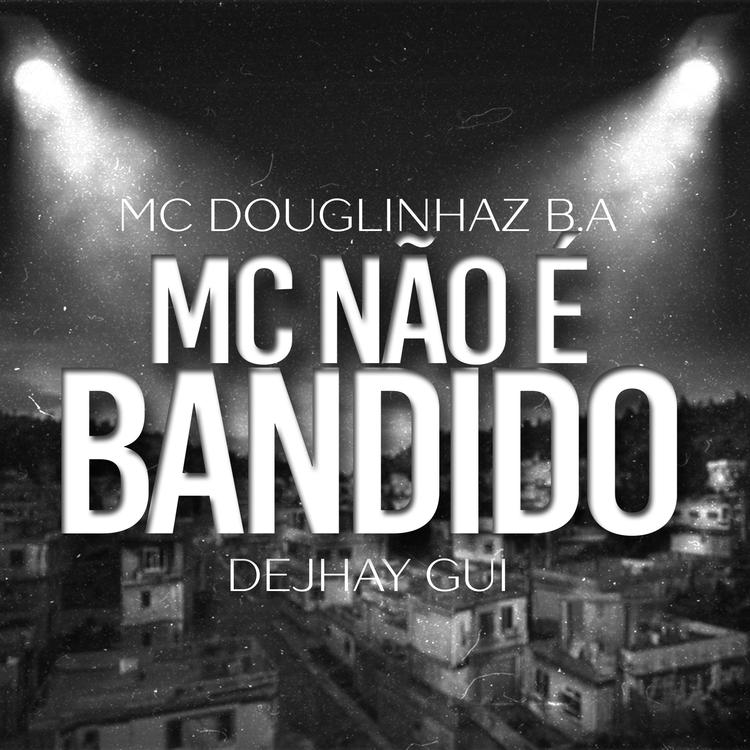 MC Douglinhaz B.A's avatar image
