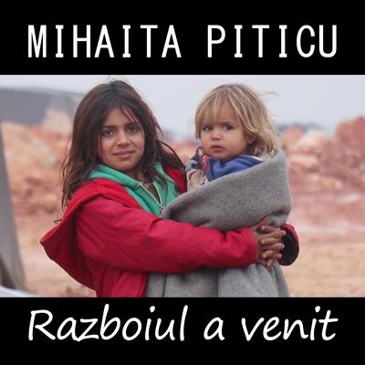 Razboiul a venit By Mihaita Piticu's cover