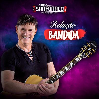 Relação Bandida By Grupo Sanfonaço, Wilceu Pause's cover