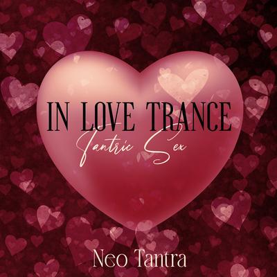 In Love Trance: Collection of Erotic Music & Tantric Sex's cover