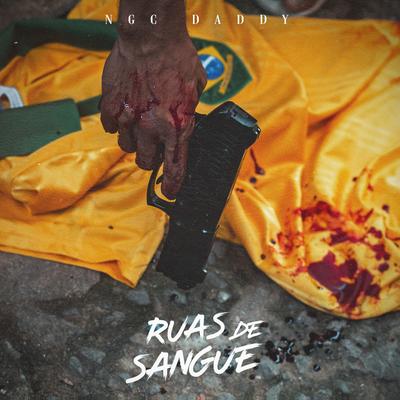 Ruas de Sangue By NGC Daddy's cover