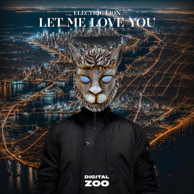 Let Me Love You By Electric Lion's cover
