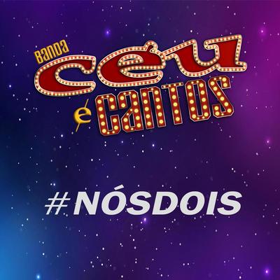 #Nósdois By Banda Céu e Cantos's cover