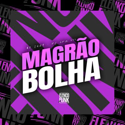 Magrão Bolha By Mc Jhey, DJ Lpz 011's cover