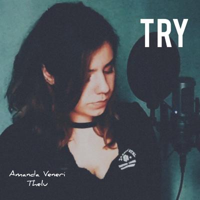 Try (Cover) By Amanda Veneri, Thelu's cover