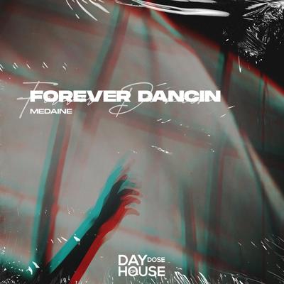 Forever Dancin By Medaine's cover