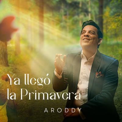 Ya Llegó la Primavera By Aroddy's cover