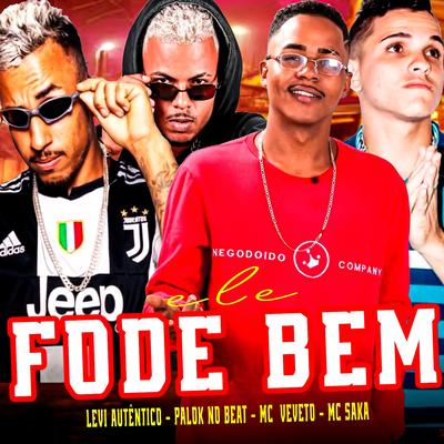Ele Fode Bem (feat. Palok no Beat) (feat. Palok no Beat)'s cover