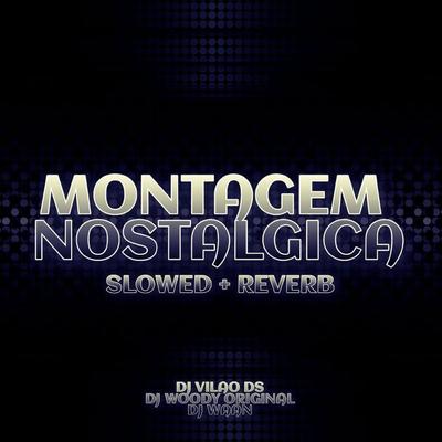 Montagem Nostalgica Slowed + Reverb's cover