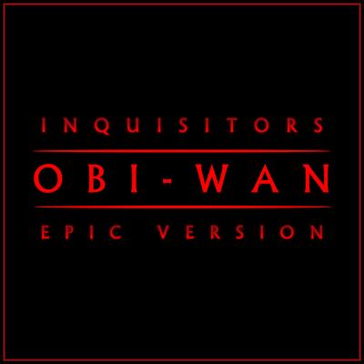 Obi-Wan Kenobi - Inquisitors (Epic Version) By L'Orchestra Cinematique's cover