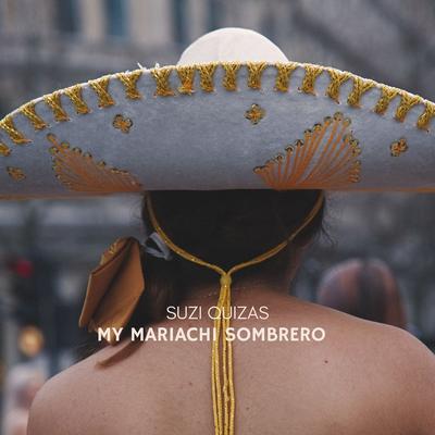 My Mariachi Sombrero By Suzi Quizas's cover