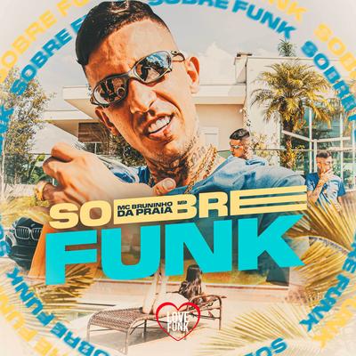 Sobre Funk By Mc Bruninho da Praia, Love Funk, DJ Glenner's cover