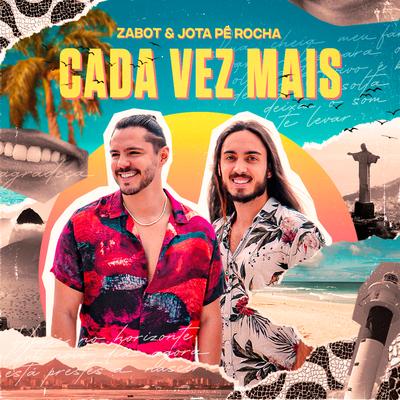 Cada Vez Mais By Zabot, Jota Pê Rocha's cover