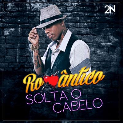 Solta o Cabelo By Mc Romantico's cover