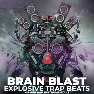 Brain Blast Explosive Trap Beats HipHop Rap (Instrumentals)'s cover
