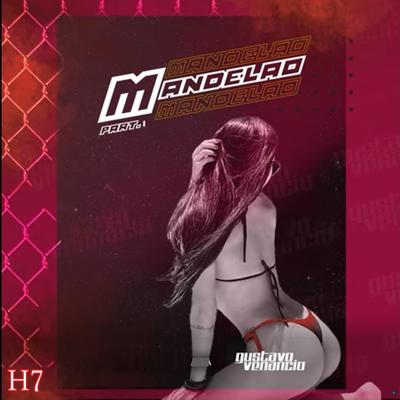 Mandelão, Pt. 1 By Mc 12, MC Leandrinho, DJ GUSTAVO VENANCIO's cover