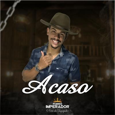 Acaso (Cover) By Forró Imperador's cover