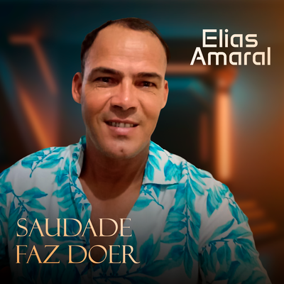 Saudade Faz Doer By Elias Amaral's cover