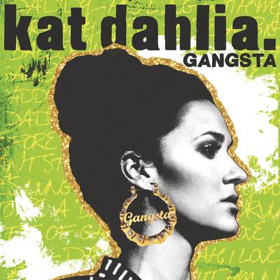 Gangsta By Kat Dahlia's cover