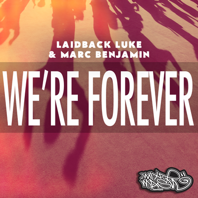 We're Forever (Radio Edit) By Laidback Luke's cover