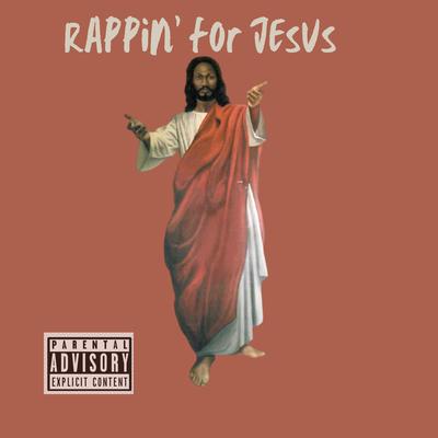 Rappin for Jesus By FarmerJohn's cover