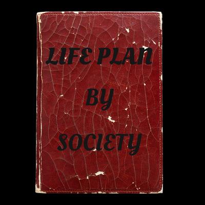Life Plan (By Society) By Master Machine's cover
