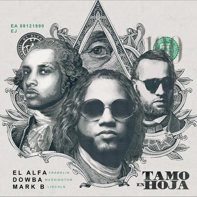 Tamo en Hoja By El Alfa, Dowba Montana, Mark B's cover