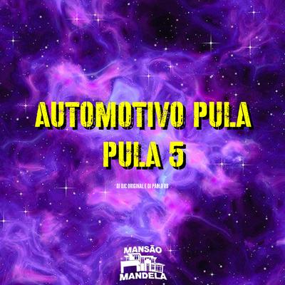 Automotivo Pula Pula 5 By Dj DJC Original, DJ Pablo RB's cover