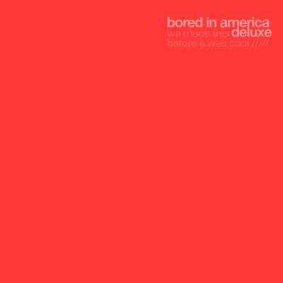 Bored in America (Deluxe)'s cover